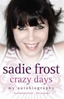 Sadie Frost - Őrült napok - Sadie Frost - Crazy Days