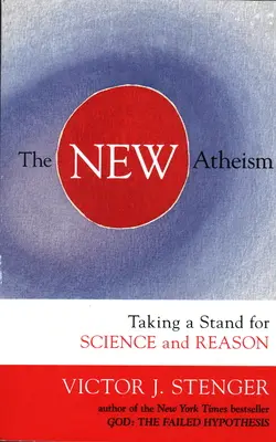 Az új ateizmus: Kiállás a tudomány és a józan ész mellett - The New Atheism: Taking a Stand for Science and Reason