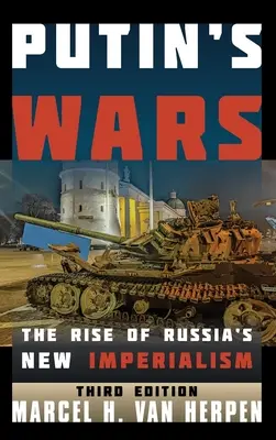 Putyin háborúi: Oroszország új imperializmusának felemelkedése - Putin's Wars: The Rise of Russia's New Imperialism