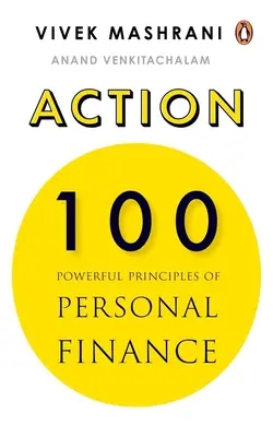 Action: A személyes pénzügyek 100 erőteljes alapelve - Action: 100 Powerful Principles of Personal Finance