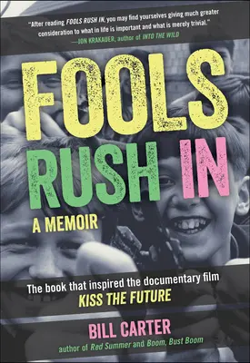 Fools Rush in: A könyv, amely a Kiss the Future című filmet ihlette - Fools Rush in: The Book That Inspired the Movie Kiss the Future