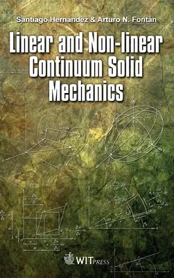 Lineáris és nem lineáris kontinuumos szilárd mechanika - Linear and Non-linear Continuum Solid Mechanics