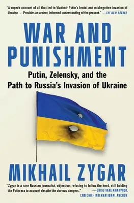 Háború és büntetés: Putyin, Zelenszkij és az út Oroszország ukrajnai inváziójához - War and Punishment: Putin, Zelensky, and the Path to Russia's Invasion of Ukraine