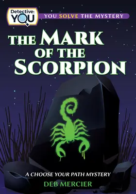 A skorpió jele: A Choose Your Path Mystery - The Mark of the Scorpion: A Choose Your Path Mystery