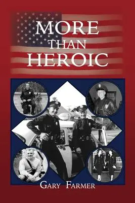 Více než hrdinství: Mluvená slova těch, kteří sloužili u losangeleské policie - More Than Heroic: The Spoken Words of Those Who Served With The Los Angeles Police Department