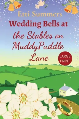 Esküvői harangok a Muddypuddle Lane-i istállóban - Wedding Bells at The Stables on Muddypuddle Lane