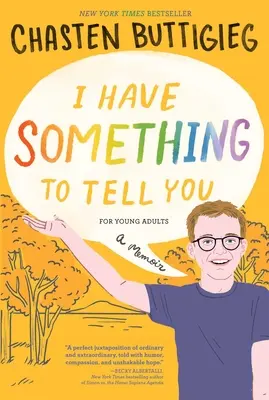 Valamit el kell mondanom neked - fiatal felnőtteknek: Egy memoár - I Have Something to Tell You--For Young Adults: A Memoir