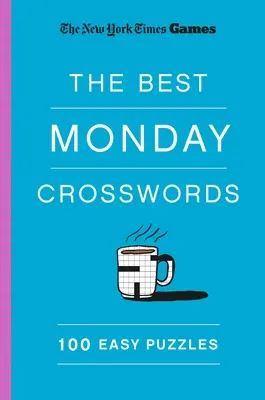 New York Times Játékok a legjobb hétfői keresztrejtvények: 100 könnyű rejtvény - New York Times Games the Best Monday Crosswords: 100 Easy Puzzles