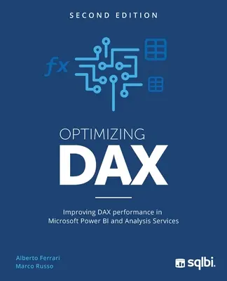 A DAX optimalizálása: A DAX teljesítményének javítása a Microsoft Power BI és az Analysis Services rendszerben - Optimizing DAX: Improving DAX performance in Microsoft Power BI and Analysis Services