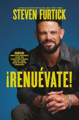 Renuvate! (Csináld az új énedet): Seis Mentalidades Que Te Convertirn En El Ser Que Fuiste Creado (Seis Mentalidades Que Te Convertirn En El Ser Que Fuiste Creado). - Renuvate! (Do the New You): Seis Mentalidades Que Te Convertirn En El Ser Que Fuiste Creado