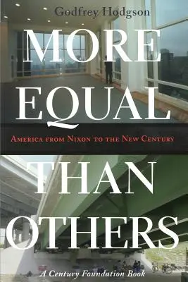Egyenlőbbek másoknál: Nixontól az új évszázadig - More Equal Than Others: America from Nixon to the New Century