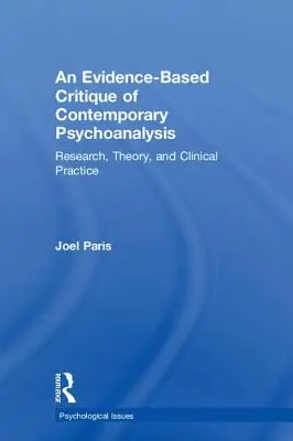 A kortárs pszichoanalízis bizonyítékokon alapuló kritikája: Kutatás, elmélet és klinikai gyakorlat - An Evidence-Based Critique of Contemporary Psychoanalysis: Research, Theory, and Clinical Practice