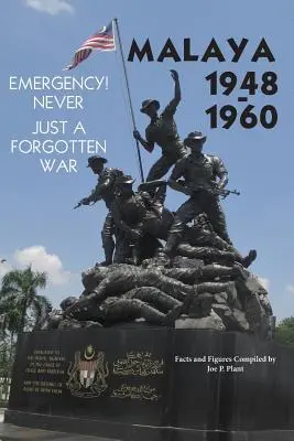 Malaya 1948-1960: Vészhelyzet! Soha, csak egy elfelejtett háború - Malaya 1948-1960: Emergency!! Never, Just a Forgotten War