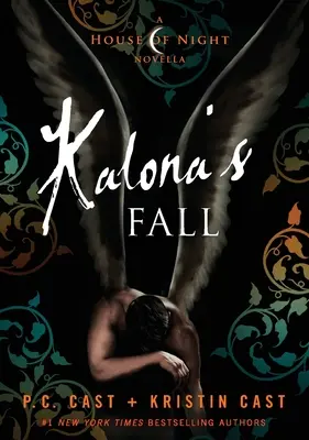 Kalona bukása: A House of Night Novella - Kalona's Fall: A House of Night Novella