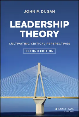 Vezetéselmélet: Kritikai perspektívák ápolása - Leadership Theory: Cultivating Critical Perspectives