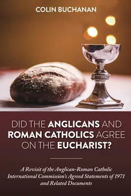 Egyetértettek-e az anglikánok és a római katolikusok az Eucharisztiában? - Did the Anglicans and Roman Catholics Agree on the Eucharist?