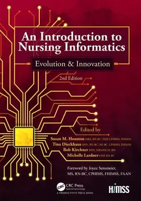 Bevezetés az ápolási informatikába, evolúció és innováció, 2. kiadás: Evolúció és innováció - An Introduction to Nursing Informatics, Evolution, and Innovation, 2nd Edition: Evolution and Innovation