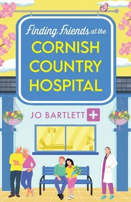 Barátokat találni a cornwalli vidéki kórházban - Finding Friends at the Cornish Country Hospital