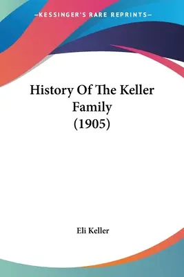 A Keller család története - History Of The Keller Family