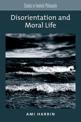 Zavarodottság és erkölcsi élet - Disorientation and Moral Life