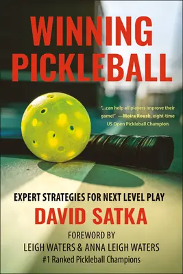 Winning Pickleball: A következő szintű játék szakértői stratégiái - Winning Pickleball: Expert Strategies for Next Level Play