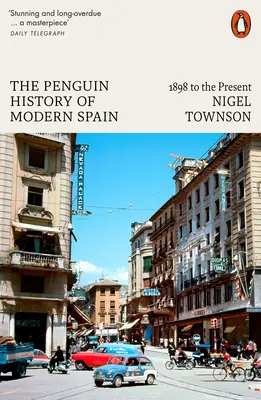 A modern Spanyolország pingvintörténete: 1898-tól napjainkig - The Penguin History of Modern Spain: 1898 to the Present