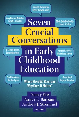 Hét döntő fontosságú beszélgetés a kisgyermekkori nevelésben: Hol jártunk és miért fontos ez? - Seven Crucial Conversations in Early Childhood Education: Where Have We Been and Why Does It Matter?