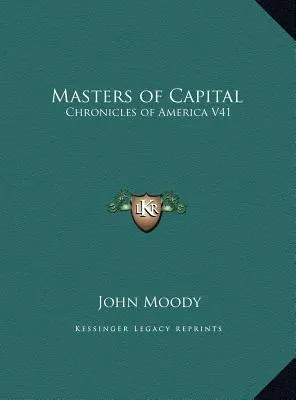 A tőke mesterei: Amerika krónikái V41 - Masters of Capital: Chronicles of America V41