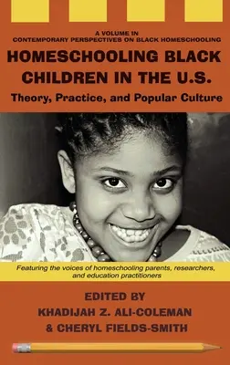 Homeschooling Black Children in the U.S.: Theory, Practice, and Popular Culture