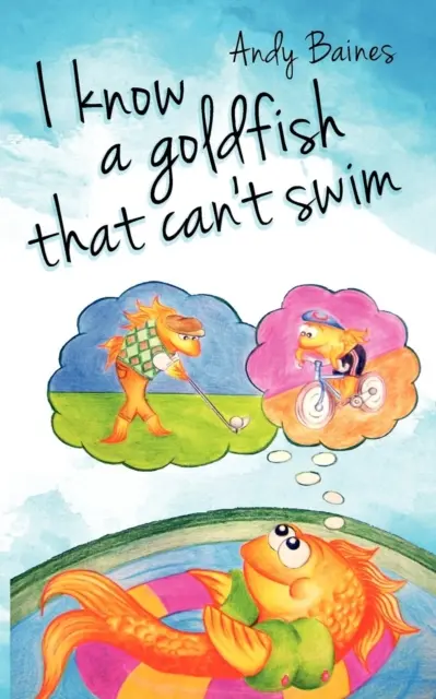 Ismerek egy aranyhalat, aki nem tud úszni - I Know A Goldfish That Can't Swim