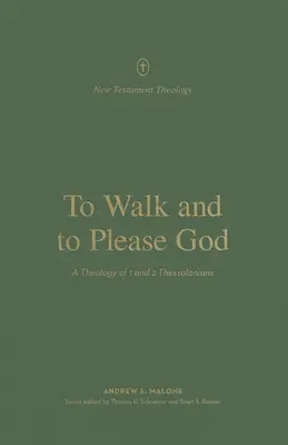 Járni és Istennek tetszeni: Thesszalonika 1. és 2. fejezetének teológiája - To Walk and to Please God: A Theology of 1 and 2 Thessalonians