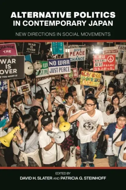 Alternatív politika a mai Japánban: A társadalmi mozgalmak új irányai - Alternative Politics in Contemporary Japan: New Directions in Social Movements