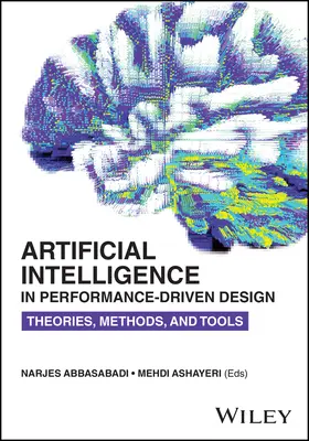 Mesterséges intelligencia a teljesítményvezérelt tervezésben: Elméletek, módszerek és eszközök - Artificial Intelligence in Performance-Driven Design: Theories, Methods, and Tools