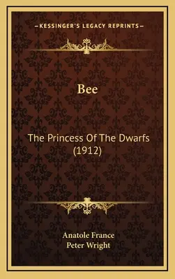 Bee: A törpék hercegnője - Bee: The Princess Of The Dwarfs