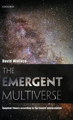 Emergens multiverzum: Kvantumelmélet az Everett-értelmezés szerint - Emergent Multiverse: Quantum Theory According to the Everett Interpretation