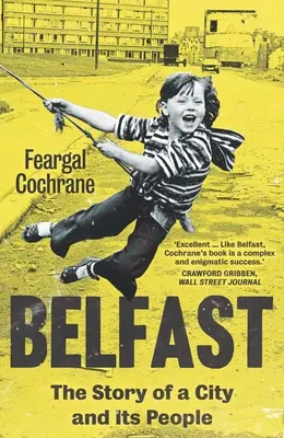 Belfast: Egy város és az emberek története - Belfast: The Story of a City and Its People