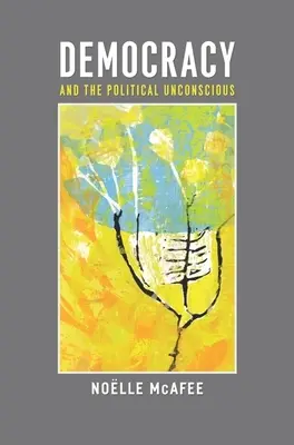 A demokrácia és a politikai tudattalan - Democracy and the Political Unconscious