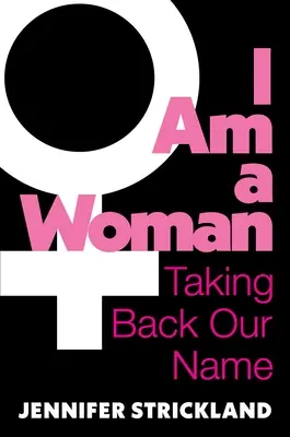 Én egy nő vagyok: Taking Back Our Name - I Am a Woman: Taking Back Our Name