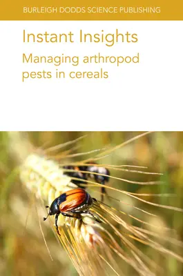 Instant Insights: A gabonafélék ízeltlábú kártevőinek kezelése - Instant Insights: Managing Arthropod Pests in Cereals