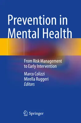 Megelőzés a mentális egészségügyben: A kockázatkezeléstől a korai beavatkozásig - Prevention in Mental Health: From Risk Management to Early Intervention