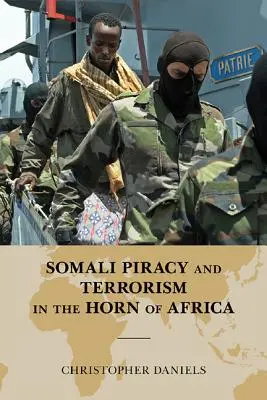 Szomáliai kalózkodás és terrorizmus Afrika szarván - Somali Piracy and Terrorism in the Horn of Africa