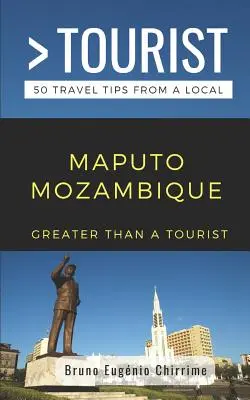 Több mint turista - Maputo Mozambik: 50 utazási tipp egy helyitől - Greater Than a Tourist - Maputo Mozambique: 50 Travel Tips from a Local