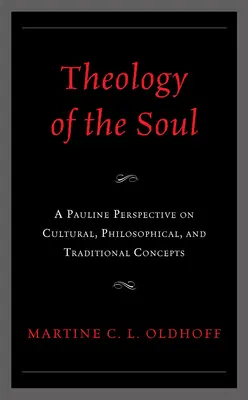 A lélek teológiája: Páli perspektíva kulturális, filozófiai és hagyományos fogalmakra - Theology of the Soul: A Pauline Perspective on Cultural, Philosophical, and Traditional Concepts