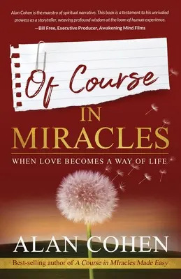 Of Course in Miracles: Amikor a szeretet életmóddá válik - Of Course in Miracles: When Love Becomes a Way of Life