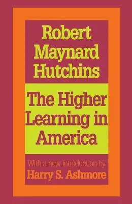 A felsőoktatás Amerikában: Memorandum az egyetemek üzletemberek általi vezetéséről - The Higher Learning in America: A Memorandum on the Conduct of Universities by Business Men