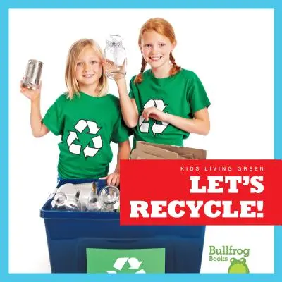 Gyerünk újrahasznosítani! - Let's Recycle!