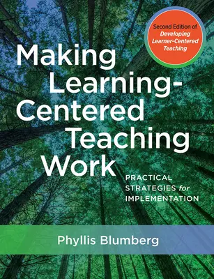 Making Learning-Centered Teaching Work: Gyakorlati stratégiák a megvalósításhoz - Making Learning-Centered Teaching Work: Practical Strategies for Implementation