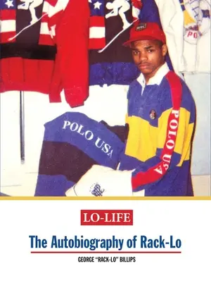 Lo-Life: Rack-Lo önéletrajza - Lo-Life: The Autobiography of Rack-Lo