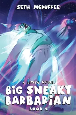 Nagy alattomos barbár 2: Egy litrpg-regény - Big Sneaky Barbarian 2: A Litrpg Novel