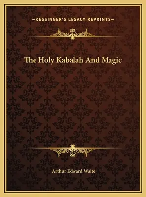 A Szent Kabala és a mágia - The Holy Kabalah And Magic